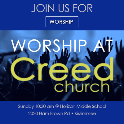 Join us Sundays @10:30am - Horizon Middle School - Kissimmee