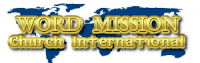 WORD MISSION CHURCH INTERNATIONAL