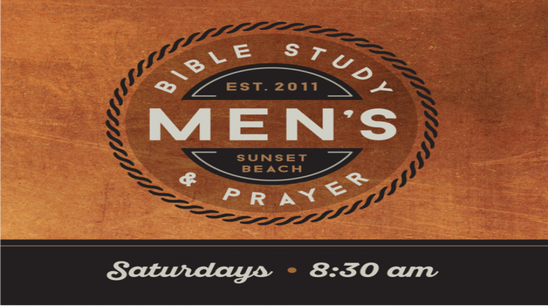 Men's Bible Study & Prayer - 8:30am Saturday.  Join with fellow brothers in Christ to learn about Jesus and fellowship!